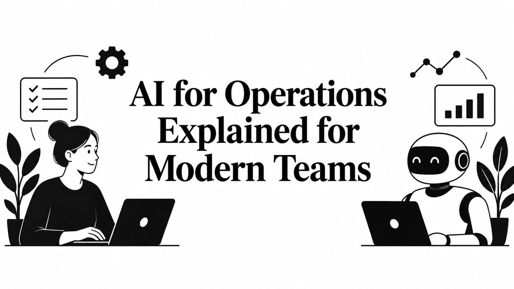 AI for Operations Explained for Modern Teams