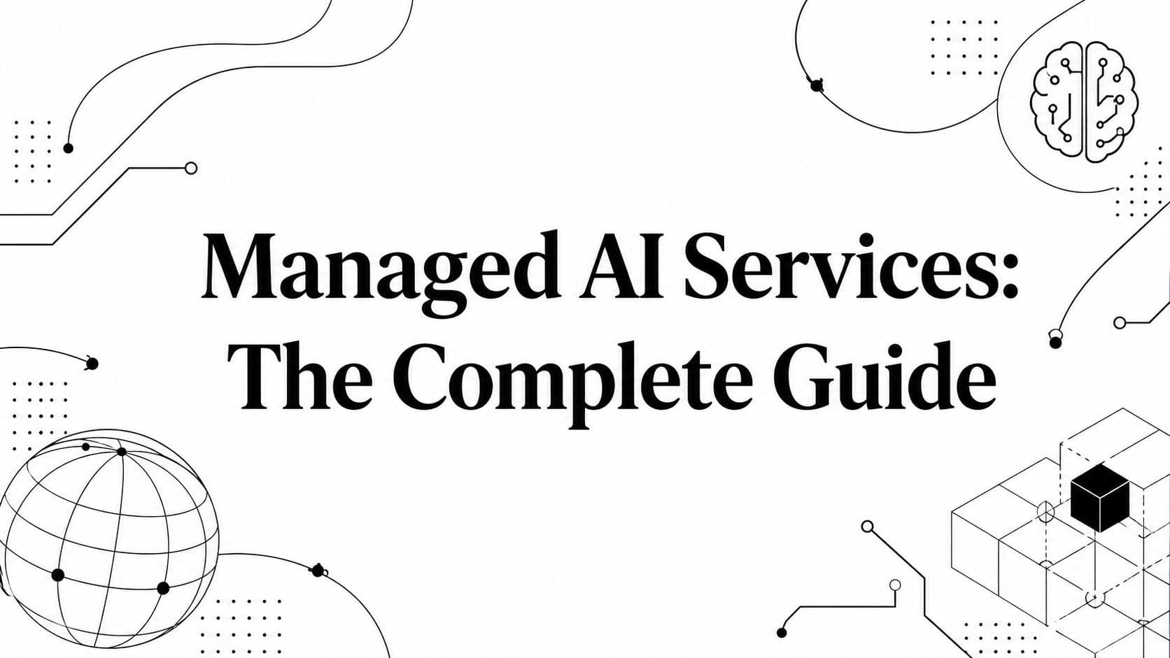 Managed AI Services: The Complete Guide