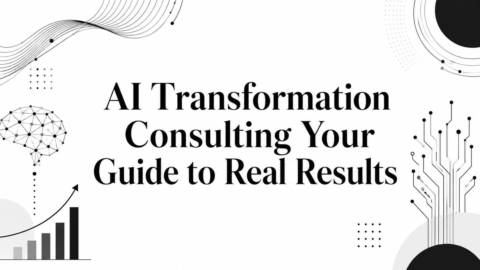 AI Transformation Consulting Your Guide to Real Results